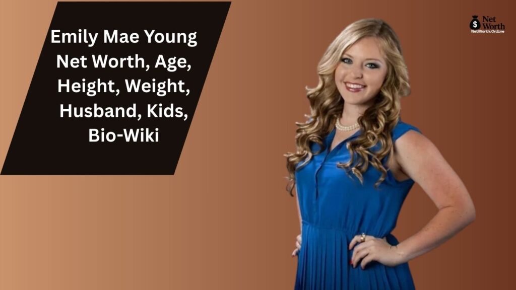 Emily Mae Young Net Worth & bio